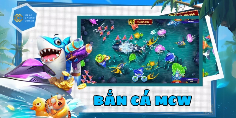 bắn cá MCW
