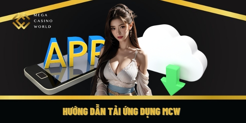 Hướng dẫn tải ứng dụng MCW